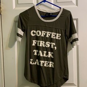 “Coffee first, talk later”  misses  size s shirt
